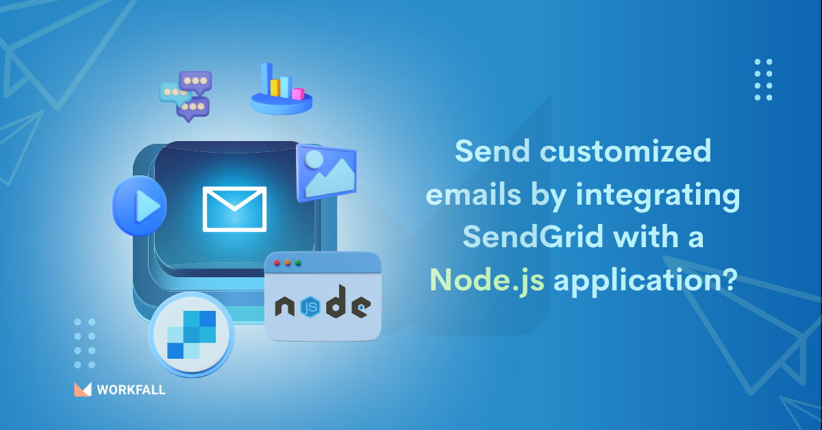 How to send customized emails by integrating SendGrid with a Node.js ...