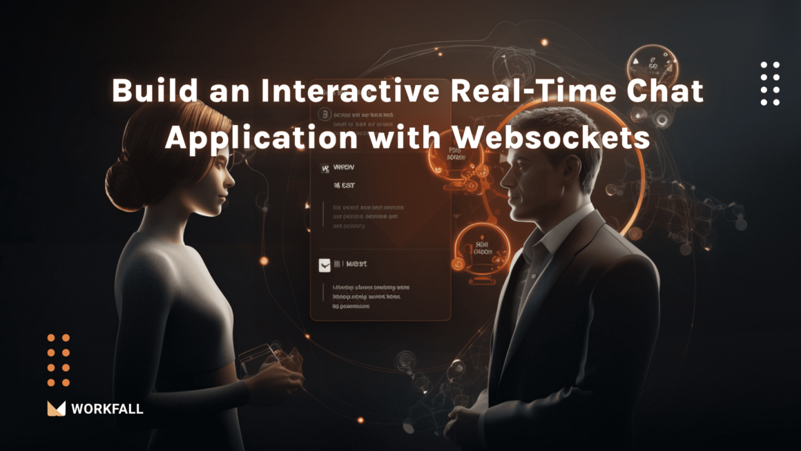 How to Build an Interactive Real-Time Chat Application with Websockets?