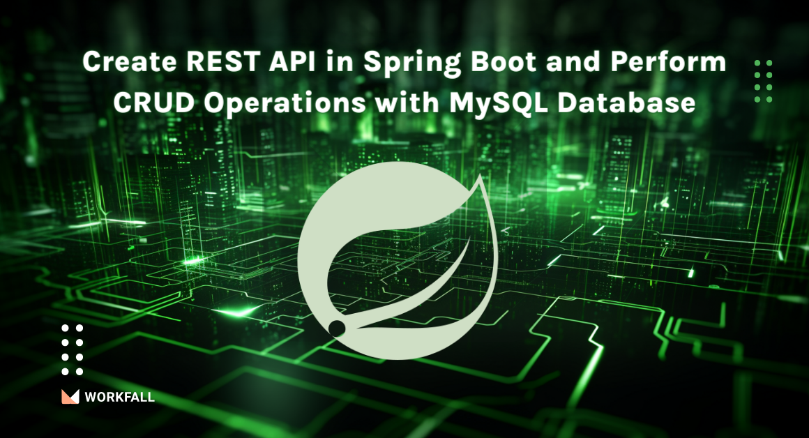Create Rest API in Spring Boot and Perform CRUD Operations with MySQL Database